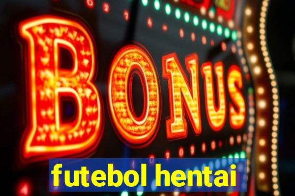 futebol hentai